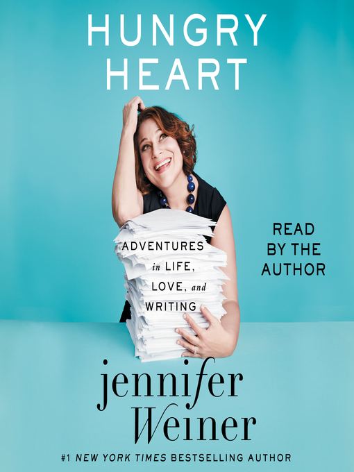 Title details for Hungry Heart by Jennifer Weiner - Available